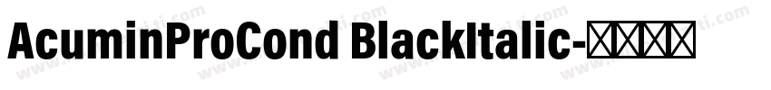 AcuminProCond BlackItalic字体转换